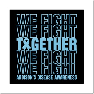 Addison's Disease Awareness We Fight Together Posters and Art